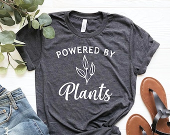 Powered By Plants Shirt, Vegan T-Shirt, Plants Tee, Natural TShirt, Cruelty Free Shirt, Vegetarian T Shirt, Herbivore Gift