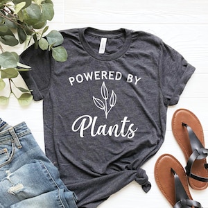Powered By Plants Shirt, Vegan T-Shirt, Plants Tee, Natural TShirt, Cruelty Free Shirt, Vegetarian T Shirt, Herbivore Gift