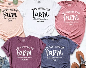 Custom Farm Shirt, Customizable Family Name Shirt, Life Is Better At The Farm Tee, Farmer Custom Shirt, Farm Shirt,Farmers Market Shirt,