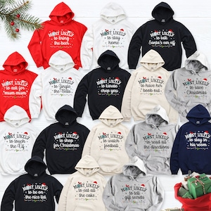 Most Likely To Christmas Hoodie, Matching Family personalized Christmas sweatshirt,Funy long sleeve Group shirt, Matching Holiday Hoodie