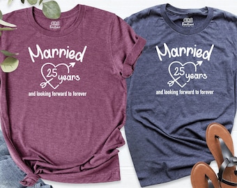 Married 25 Years Shirt, 25 Years Anniversary Shirt, Looking Forward To Forever Shirt, Custom Marriage Shirt, Wedding Gift Tee, 25th wedding