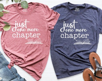 Just One More Chapter Shirt, Funny Reading Shirt, Book Lover, Librarian Shirt