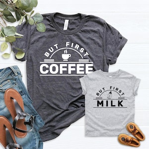 But First Coffee, But First Milk Shirt, Mommy and Me Matching Shirt, Mom And Me T-Shirt, Funny Mom Shirt, New Baby Shirt, Coffee Lover Mom