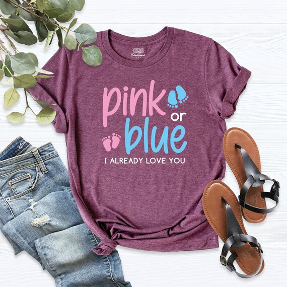 Pink Or Blue I Already Love You Shirt Gender Reveal Tshirt Pink Or Blue I Already Love You Shirt Gender Reveal Tshirt