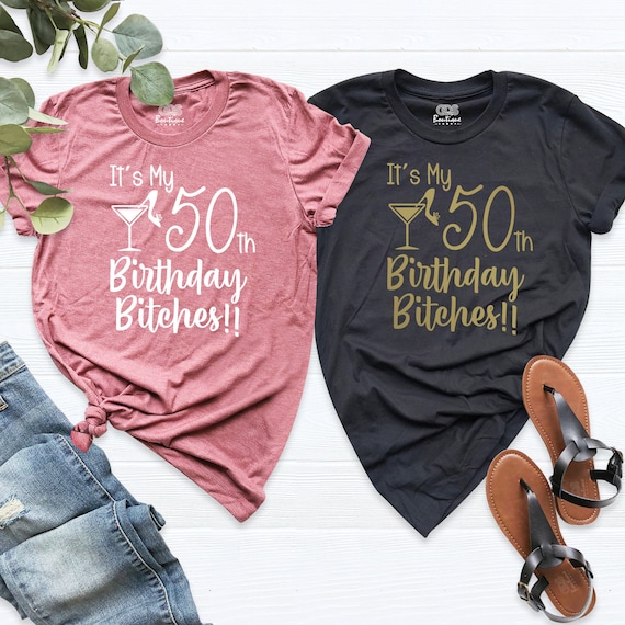 50th Birthday Shirt I'm 50 Fifty Bitches Gift T-Shirt 50th Birthday Shirt I'm 50 Fifty Bitches Gift T-Shirt