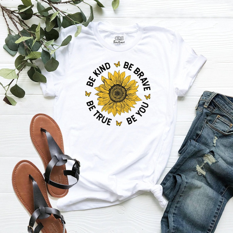 Sunflower shirt, Be Kind Tee, Be True Shirt, Be Brave, Sunflower Gift, kindness shirt, Sunflower Girl, women birthday tees,cute teacher tees image 10