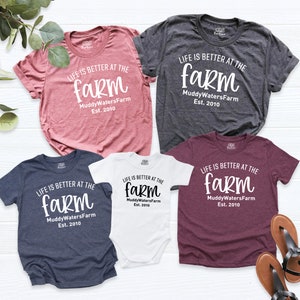 Family Farm Shirt, Customizable Farm Name Est Shirt, Life Is Better At The Farm Est Shirt, Farm Est Custom Shirt, Farm Matching Family Shirt