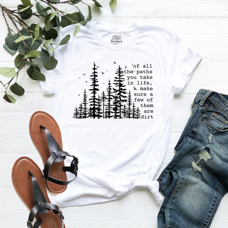 Hiking Shirt, Outdoors Shirt, Of All The Paths You Take Shirt, Camping Shirt, Adventure Shirt, Mountain Shirt, Nature Lover Tee, Camper Tee afbeelding 8