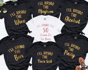 50th Birthday Shirt, I'm Bringing 50 Reasons to Party, Funny Birthday Matching Shirts, Birthday Party Tee, Birthday Group Shirts, Trip Shirt