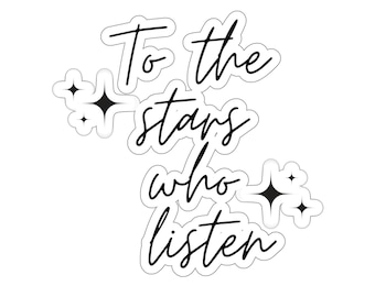 To the Stars Who Listen ACOMAF Sticker