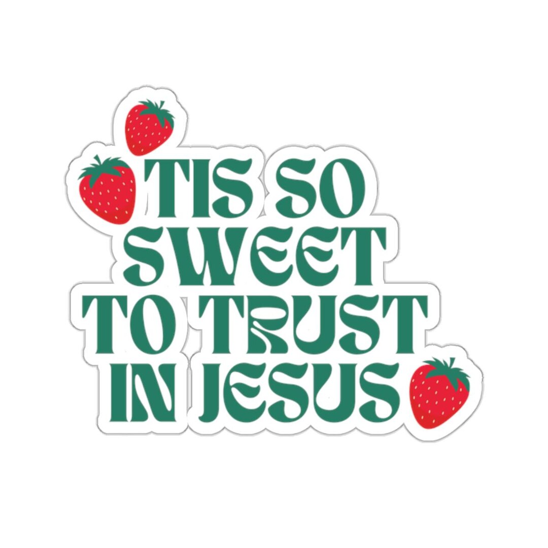 Tis so Sweet to Trust in Jesus Christian Sticker - Etsy