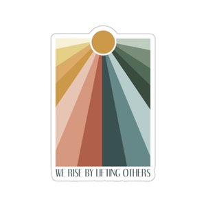 We Rise By Lifting Others Kiss-Cut Sticker