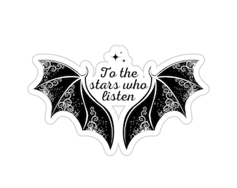 To the Stars Who Listen Sara J Maas ACOTAR quote sticker