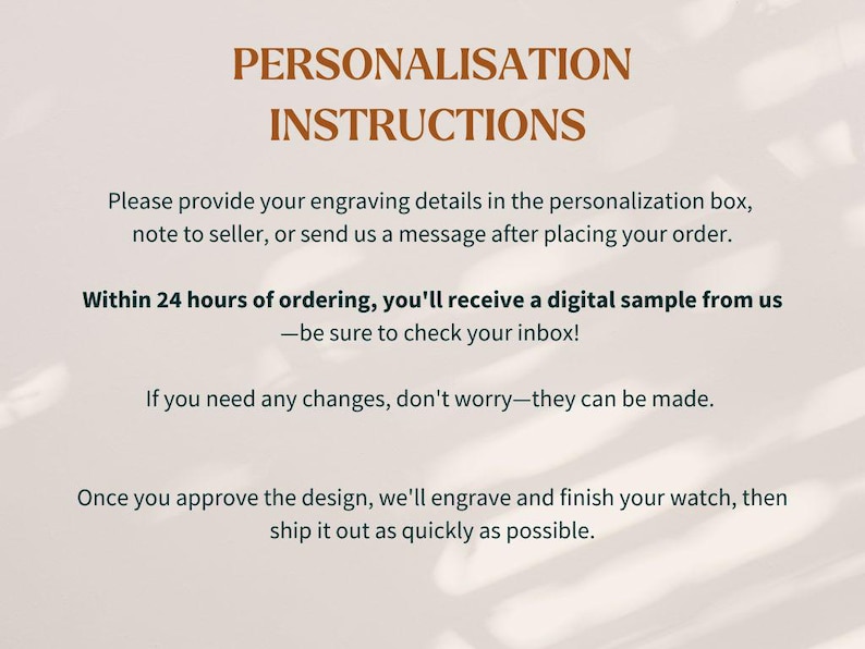 May include: Text on a cream-colored background reads "PERSONALISATION INSTRUCTIONS." It provides instructions for engraving details, digital samples, and design approval. The text is in a brown font.