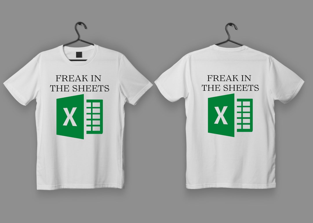 Freak in the Sheets Tshirt Spreadsheet Shirt Excel Shirt Etsy