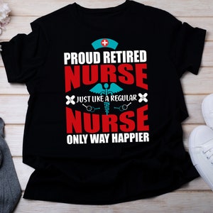 Retired Nurse 2022 Shirt, Retirement Gift for Nurse, A Nursing Legend Has Retired, Retro Retired Nurse Tee, Funny Retired Shirt for Nurse
