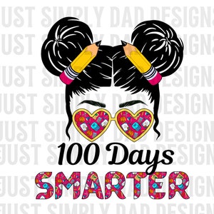 100 Days Smarter Girls Messy Bun Hair, 100 Days of School png, 100th Day Of School Digital, 100 Days Smarter png