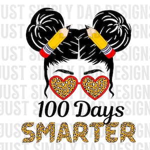 100 Days Smarter Girls Messy Bun Hair, 100 Days of School png, 100th Day Of School Digital, 100 Days Smarter png