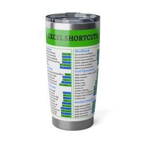 May include: A stainless steel tumbler with a green band at the top, featuring the text "EXCEL SHORTCUTS." The tumbler lists various Excel keyboard shortcuts for formatting, workbook navigation, and grid operations. A useful gift for students or professionals.