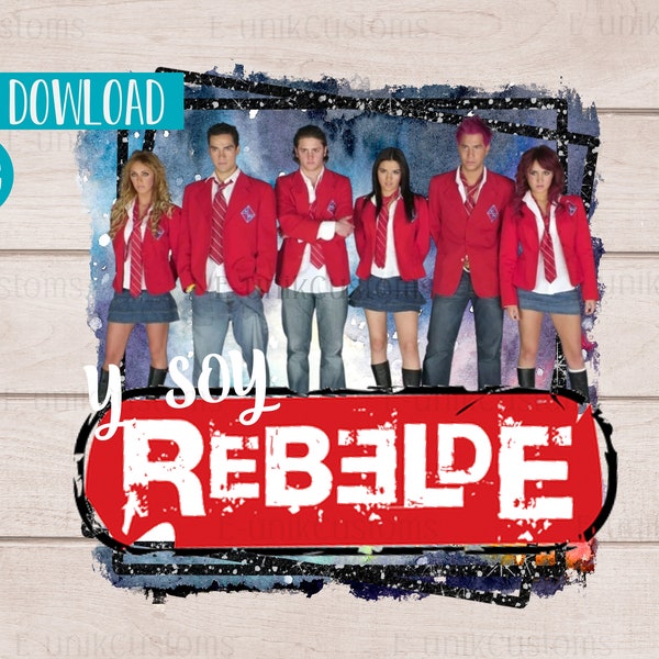 Y Soy Rebelde PNG Digital File, Rebelde Sublimation Design, RDB Tour, Rebelde Tour Art, Instant Download