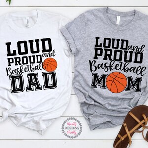 Basketball Mom Shirt, Basketball Shirts, Basketball Dad Shirt, Loud and Proud Basketball Shirt, Game Day Shirts, Sports Shirts, Basketball