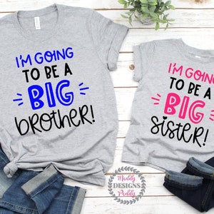 I&#39;m Going To Be A Big Brother, I&#39;m Going To Be A Big Sister, Big Brother Announcement, Big Sister Shirt, Pregnancy Reveal Shirt, Big Sis