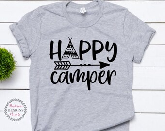 Happy Camper Shirt, Camping Shirt, Outdoors Shirt, Hiking Shirt, Funny Camping Shirt, Womens Camping Shirt, Unisex Shirt, Happy Camper