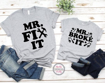 Daddy and Me Shirt, Mr Fix it Shirt, Mr Broke It Shirt, Matching Dad and Son Shirt, Father Son Shirts, Funny Father's Day Shirt, Tools Shirt