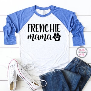 Frenchie Mom Shirt, Frenchie Mama Shirt, Bulldog Shirt, French Bulldog Tee, Dog Mama, Animal Lover, Rescue Dog Mama, Gift for Dog Mom