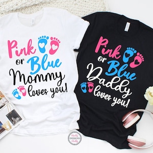 Gender Reveal Shirts, Team Boy Shirts, Team Girl Shirts, Reveal Party Shirts, Pink or Blue We Love You, Pregnancy Announcement Shirt