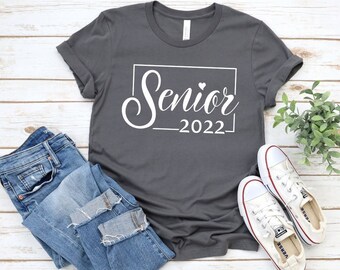 Senior Shirts, Senior 2022 Shirt, Cute Senior Shirt, 2022 Graduation Shirt, Class of 2022, Senior 2022 Gift, Graduation Shirts, Grads Gift