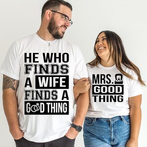 He Who Finds A Wife Finds A Good Thing, Matching Couple Shirts, Wifey Found, Wife Found, His and Hers Shirts, Husband and Wife Shirts