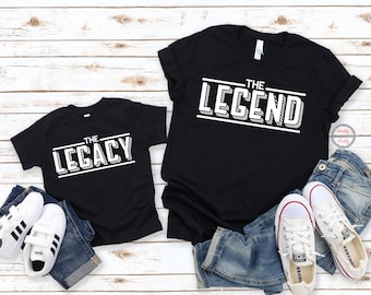 The Legend Shirt, The Legacy Shirt, Daddy and Me Shirts, Father's Day Shirt, Matching Shirts, Father and Son Shirts, Gift for Dad, Dad Son