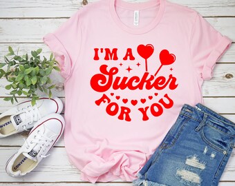 Valentines Day Shirt, I'm A Sucker For You Shirt, Cute Valentine Shirt, Valentine Gift, Love Shirt, Heart Shirt, Funny Valentine Shirt