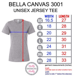 May include: A size chart for a Bella Canvas 3001 unisex jersey tee. The chart shows the width and length measurements in inches for sizes XS to 3XL.