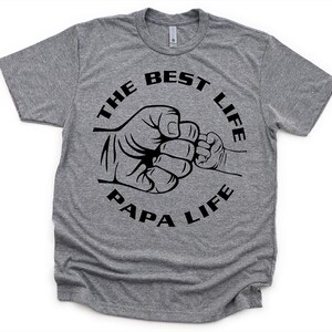 Father&#39;s Day Shirt, The Best Life Papa Life Shirt, Papa Shirt, Grandpa Tee, Grandpa Shirt, Gift For Papa, Men&#39;s Shirt, Papa Life Shirt