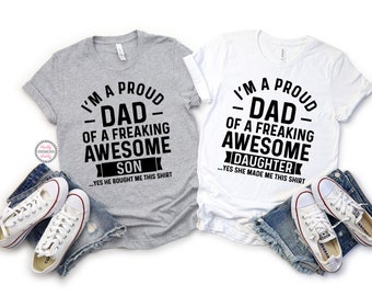 Dad Shirt, I'm a Proud Dad of a Freaking Awesome Daughter, Father's Day Shirt, Funny Dad Shirt, Best Dad Ever Shirt, Fathers Day Gift