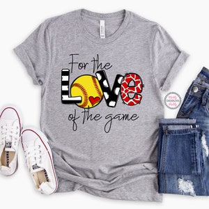 Softball Shirt, For The Love Of The Game Shirt, Softball Mom Shirt, Softball Love Shirt, Baseball Mom Shirt, Softball Mama, Game Day Shirt