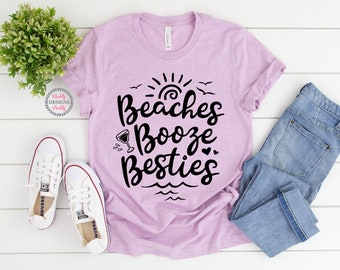 Beaches Booze and Besties Shirt, BFF Shirts, Summer Shirt, Matching Shirts, Beach Shirt, Girls Beach Trip Shirts, Besties Shirt, Vacay Shirt