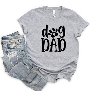 Dog Dad Shirt, Dog Dad Gift, Dog Daddy Shirt, Father&#39;s Day Shirt, Dog Dad Tee, Dog Lover, Shirt For Dog Dad, Best Dog Dad Ever Shirt