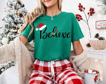 Believe Christmas Shirt, Christmas Shirts, Cute Winter Shirt, Women's Christmas Tshirt, Holiday Shirt, Family Christmas Shirt, Believe Santa