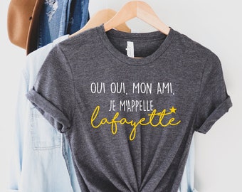 Hamilton Lafayette Shirt, Oui Oui Mon Ami Je M'apelle Lafayette