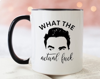 What The Actual Fuck Mug - Ew David Mug, Rose Apothecary Mug, Coffee Cup, Ew, David Mug, David Rose, Birthday Gift, Christmas Gift