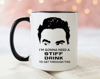 I'm gonna need a STIFF DRINK to get through this mug, Coffee Cup, Ew, David Mug, David Rose, Birthday Gift, Christmas present, Holiday gift