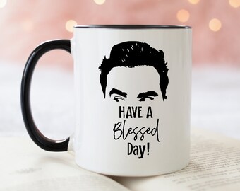 Have A Blessed Day Mug, Ew David Mug, Rose Apothecary Mug, Coffee Cup, Ew, David Mug, David Rose, Birthday Gift, Blessed Day Coffee Cup