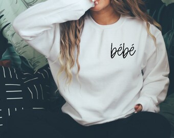 Bébé Sweatshirt - Bridal Shower Gift - Engagement Gift - Bride Gift - Engaged Sweatshirt - Just Married Shirt - Schitt's Sweatshirt