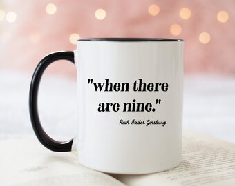 Rbg Mug, When There Are Nine Mug, Ruth Bader Ginsburg Coffee Cup, Women Vote, Feminist Girl Power Mug, Equality, 19th Amendment, Nasty Women