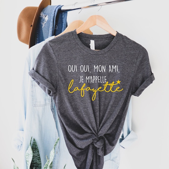 Hamilton Lafayette Shirt, Oui Oui Mon Ami Je M'apelle Lafayette, Hamilton French Shirt, Rise up, Hamilton on Broadway,Kids Size AVAILABLE!