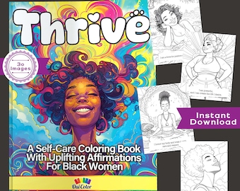 30 Self-Care Uplifting Affirmations For Black Women | Coloring Book | Thrive:  Self-Care Coloring Book With Uplifting Affirmations