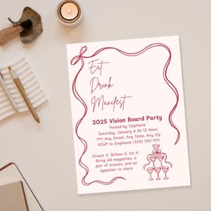 May include: A pink and white invitation for a 2025 Vision Board Party. The invitation features a hand-drawn illustration of a ribbon tied in a bow. The text on the invitation reads "Eat Drink Manifest 2025 Vision Board Party Hosted by Stephanie Saturday, January 4 At 12 Noon 1111 Any Street, Any State, Any Zip RSVP to Stephanie (555) 555-1111 Dream it. Believe it. Do it. Bring old magazines, a pair of scissors, and an appetizer to share."